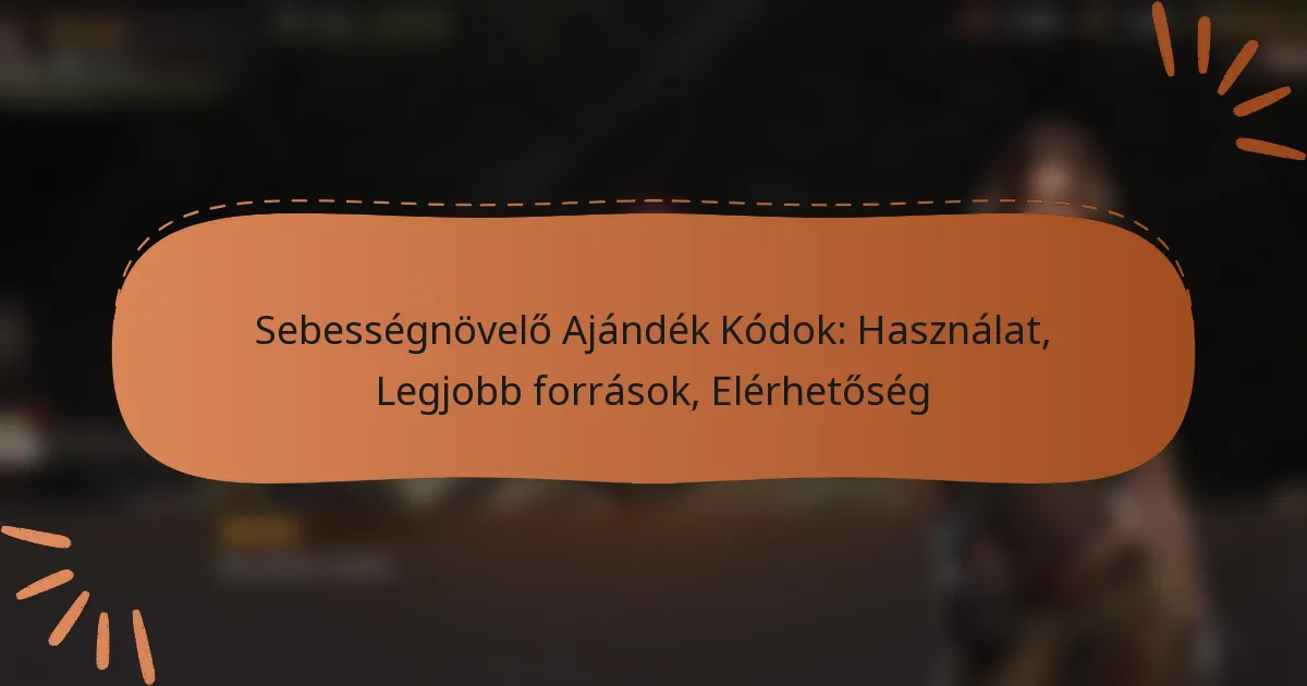 featured-image-sebessegnovelo-ajandek-kodok-hasznalat-legjobb-forrasok-elerhetoseg
