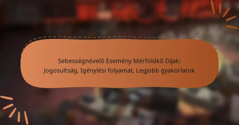 featured-image-sebessegnovelo-esemeny-merfoldko-dijak-jogosultsag-igenylesi-folyamat-legjobb-gyakorlatok