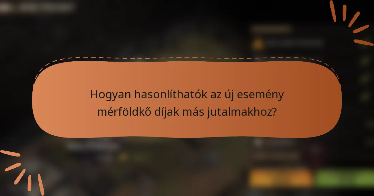 Hogyan hasonlíthatók az új esemény mérföldkő díjak más jutalmakhoz?