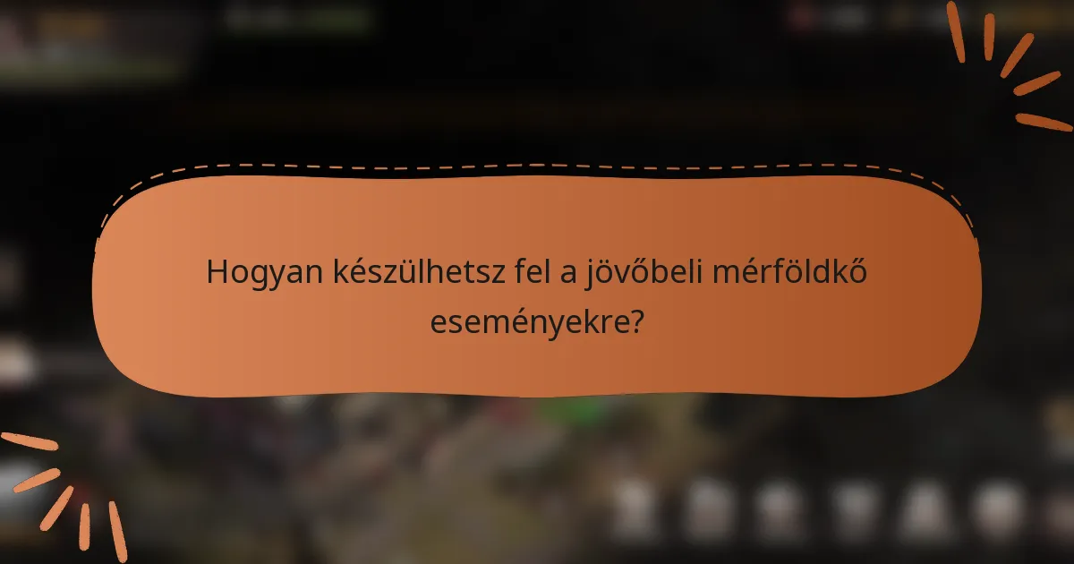Hogyan készülhetsz fel a jövőbeli mérföldkő eseményekre?