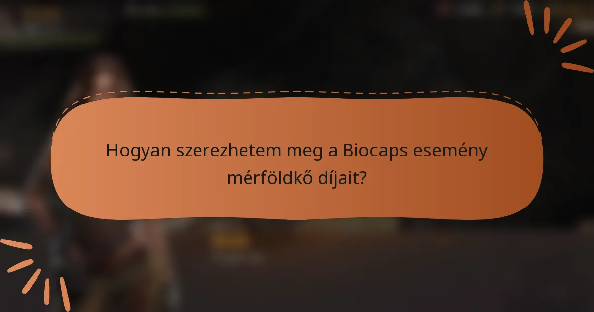 Hogyan szerezhetem meg a Biocaps esemény mérföldkő díjait?