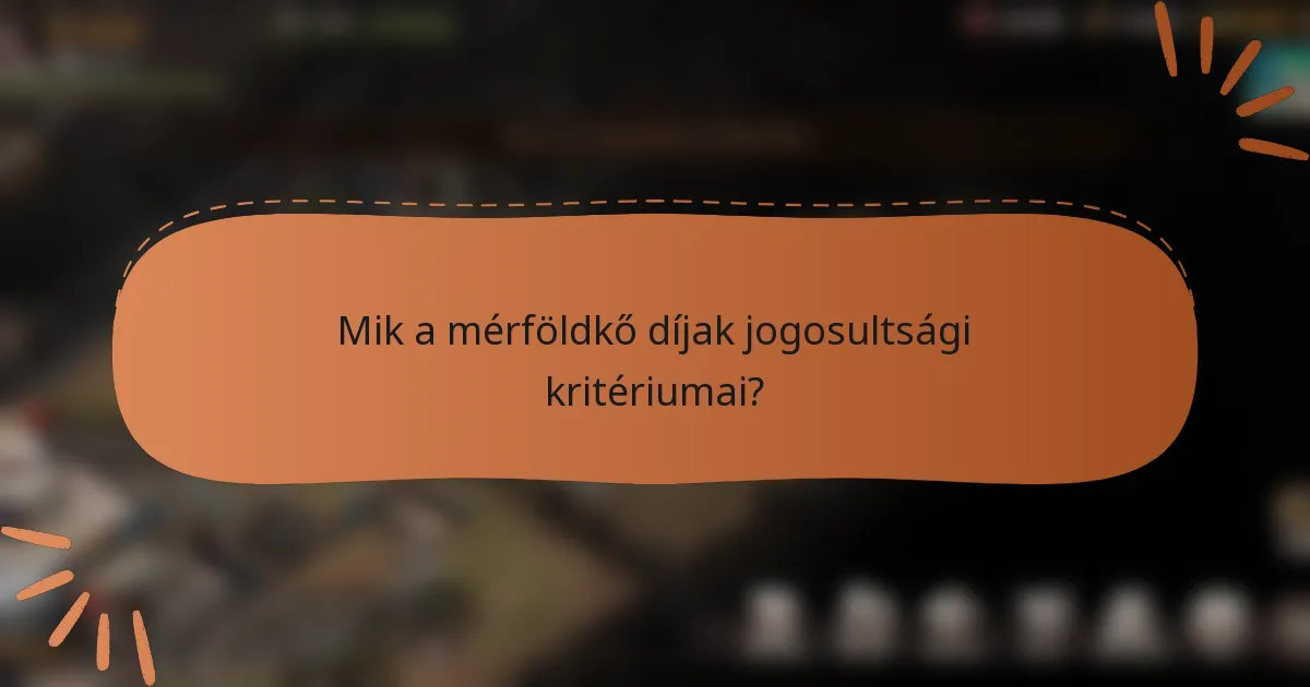 Mik a mérföldkő díjak jogosultsági kritériumai?
